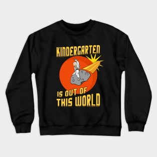 Kindergarten is out of this world Back to School Astronaut Crewneck Sweatshirt